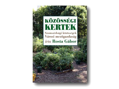 Rosta Gábor: Közösségi kertek