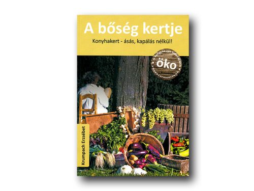 A bőség kertje - Konyhakert ásás, kapálás nélkül