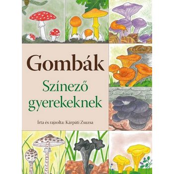 Kárpáti Zsuzsa: Gombák - színező gyerekeknek