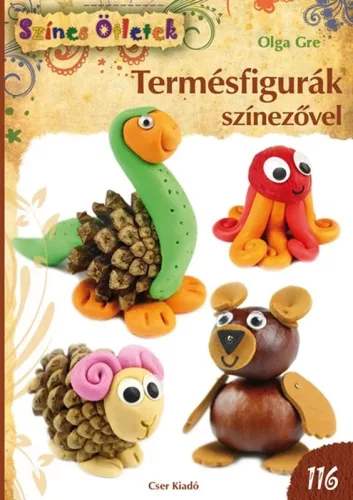 Olga Gre: Termésfigurák színezővel - Színes Ötletek 116.