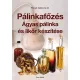 Panyik Gáborné dr.: Pálinkafőzés. Ágyas pálinka és likőr készítése