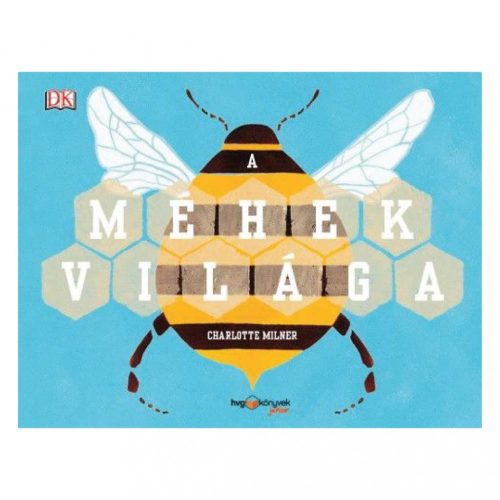 Charlotte Milner: A méhek világa