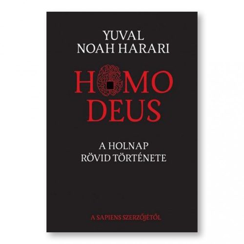 Yuval Noah Harari: Homo Deus - A holnap rövid története