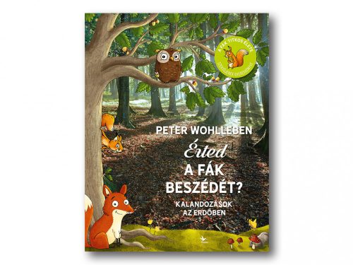 Peter Wohlleben: Érted a fák beszédét? – Kalandozások az erdőben