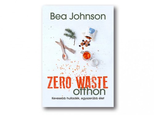 Bea Johnson: Zero Waste Otthon