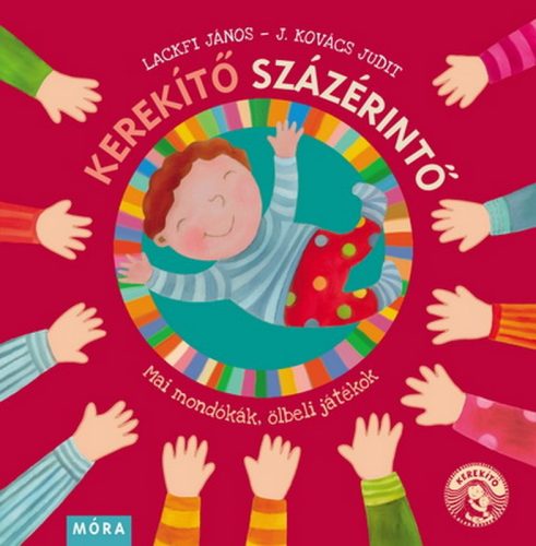 J.Kovács Judit - Lackfi János: Kerekítő Százérintő