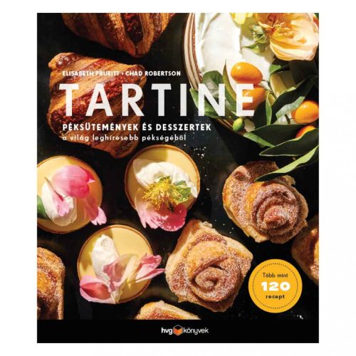 Chad Robertson, Elisabeth Prueitt: Tartine - Péksütemények és desszertek a világ leghíresebb pékségéből