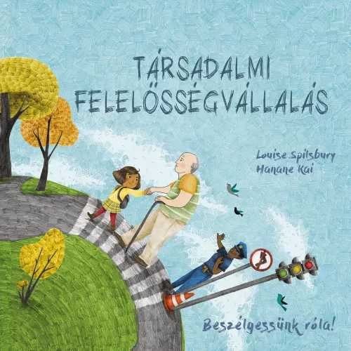 Louise Spilsbury, Hanane Kai: Beszélgessünk róla! - Társadalmi felelősségvállalás