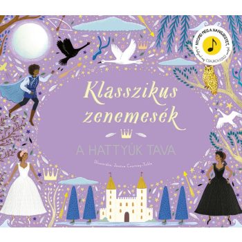   Jessica Courtney-Tickle: Klasszikus zenemesék: A hattyúk tava
