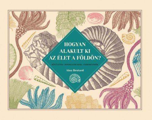 Aina Bestard: Hogyan alakult ki az élet a Földön? (kifutó)