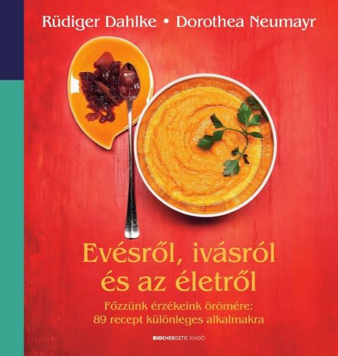 Ruediger Dahlke, Dorothea Neumayr: Evésről, ivásról és az életről