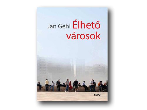 Jan Gehl: Élhető városok