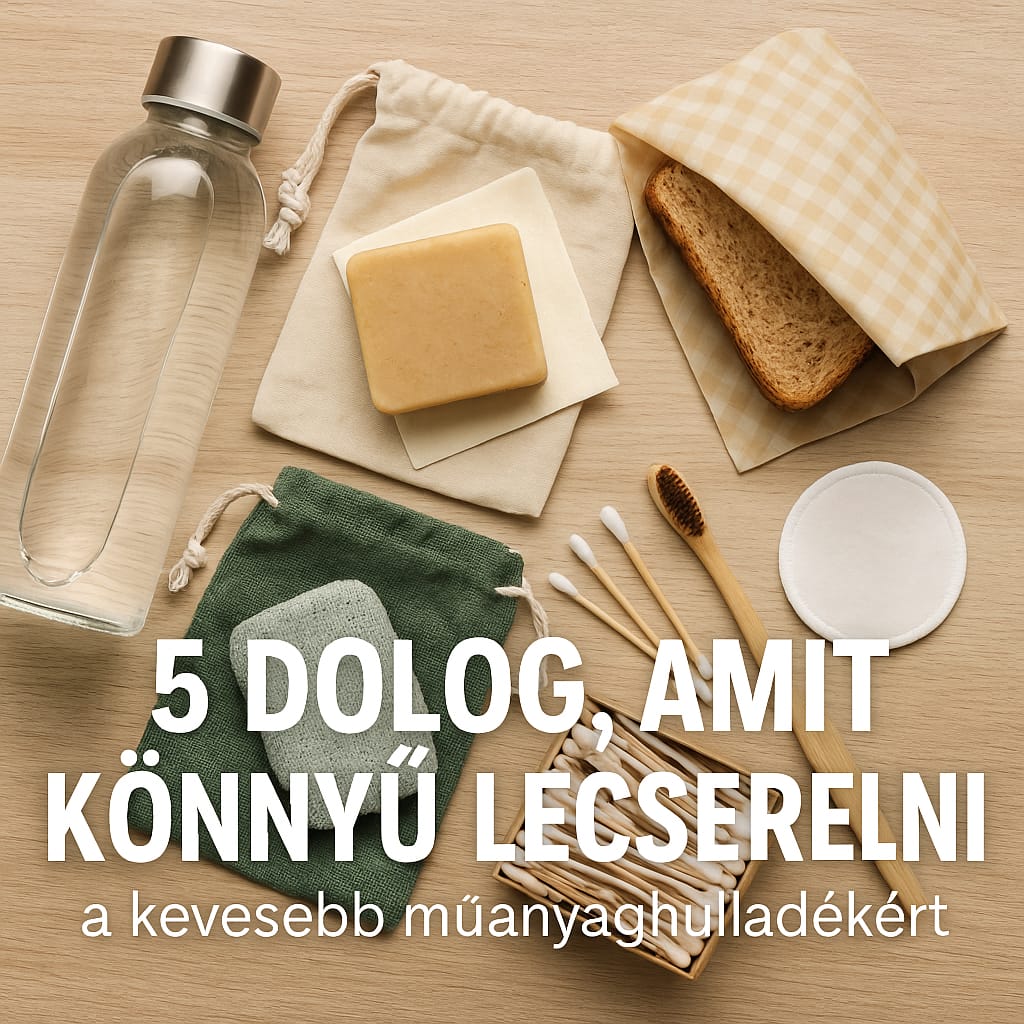 Mondj búcsút a műanyagnak – kezdj ezzel az 5 pofonegyszerű csérével