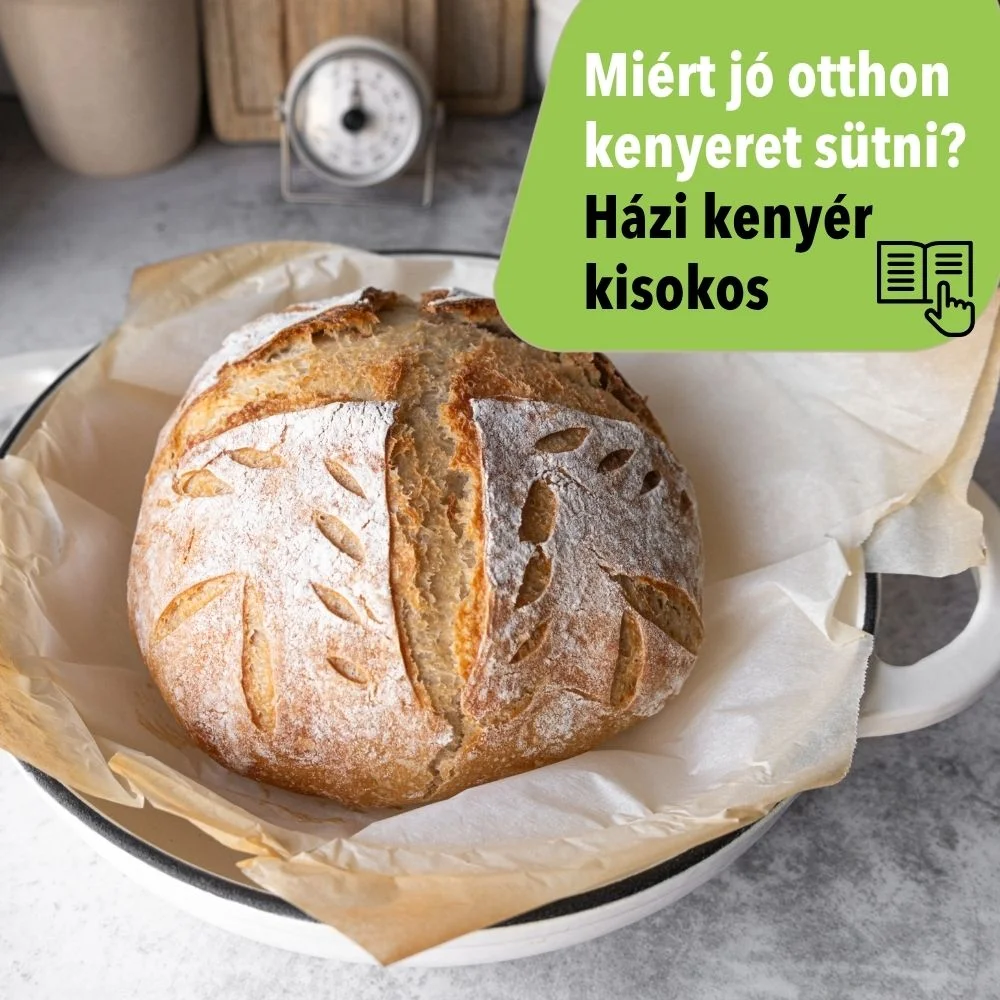 Miért jó otthon kenyeret sütni? 