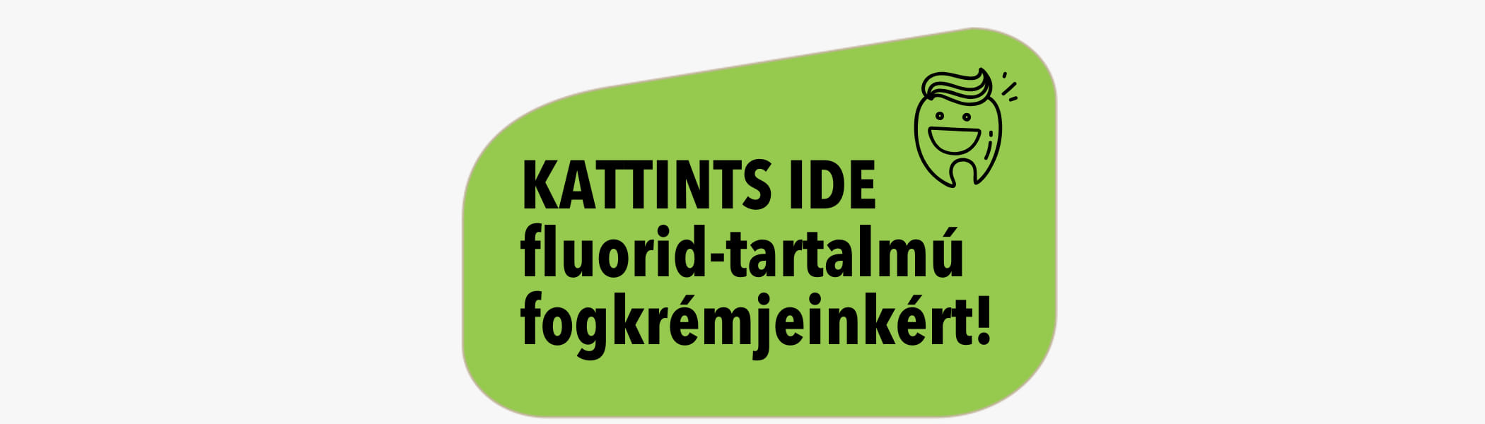 Fluorid-tartalmú fogkrémek - Zöldbolt